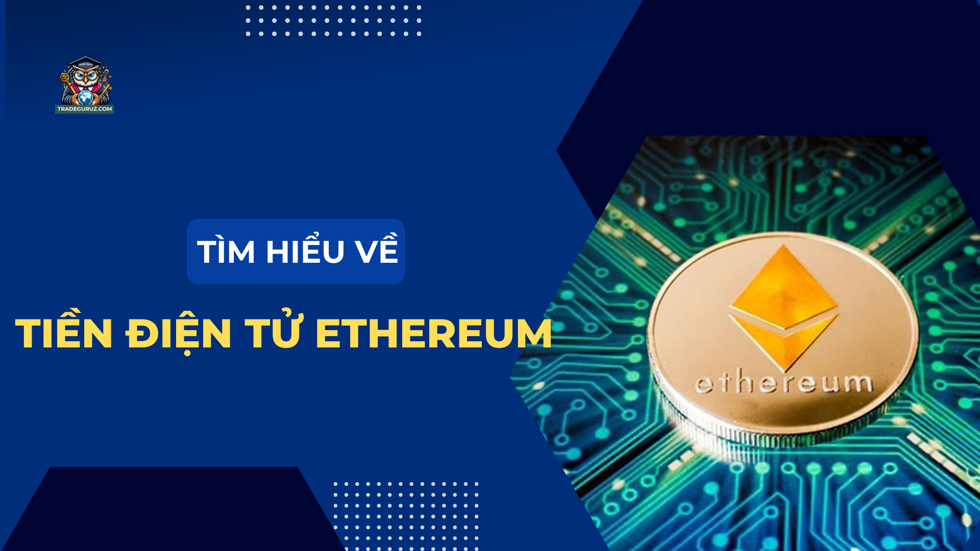 Thông tin tổng quan về Ethereum
